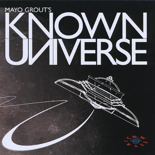 Rich West/Mayo Grout's Known Universe